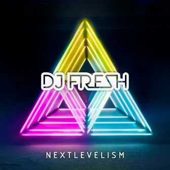 Nextlevelism (Deluxe Version) by DJ Fresh