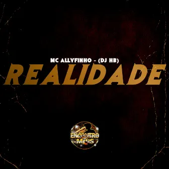 Realidade by MC Allyfinho