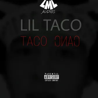 Taco Gang by Lil Taco