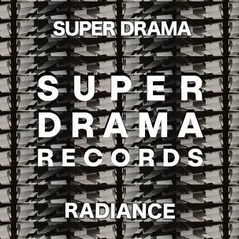 Radiance by Super Drama