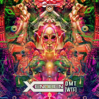 Dmt (Wtf) by Xenoben