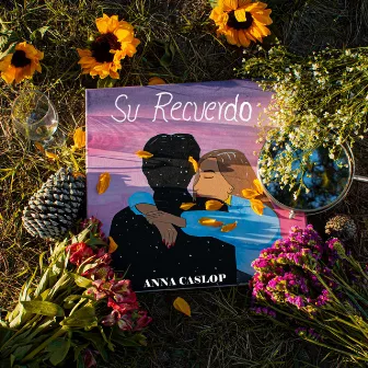 Su Recuerdo by Anna Caslop