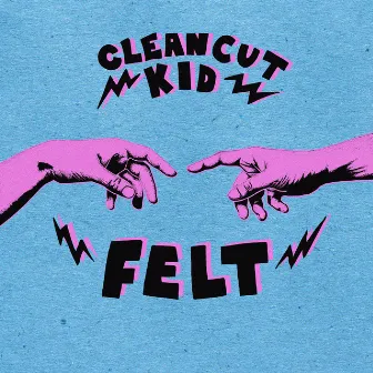 Felt (Deluxe) by Clean Cut Kid