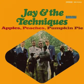 Apples, Peaches, Pumpkin Pie by Jay & The Techniques