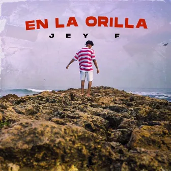 En la Orilla by Jey F