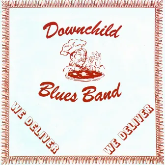 We Deliver by Downchild Blues Band