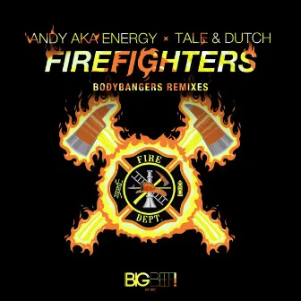 Firefighters (Remixes) - Single [Bodybangers Remixes] by Andy aka Energy