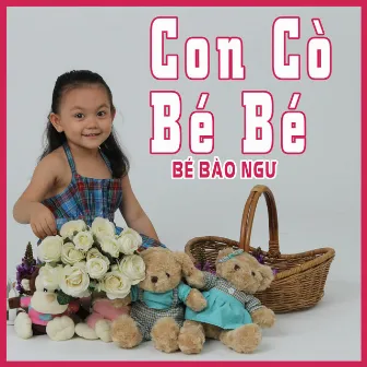 Con Cò Bé Bé by Bé Bào Ngư