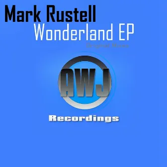 Wonderland EP by Mark Rustell