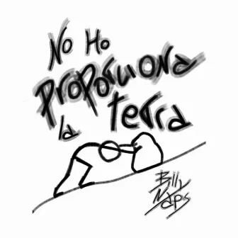 No ho proporciona la terra by Billy Nyaps