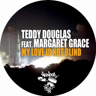 My Love Is Not Blind (feat. Margaret Grace) by Teddy Douglas