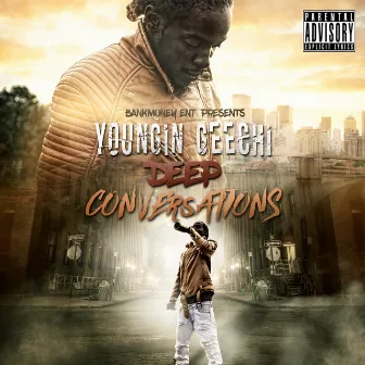 Bankmoney Ent. Presents: Deep Conversations by Youngin Geechi