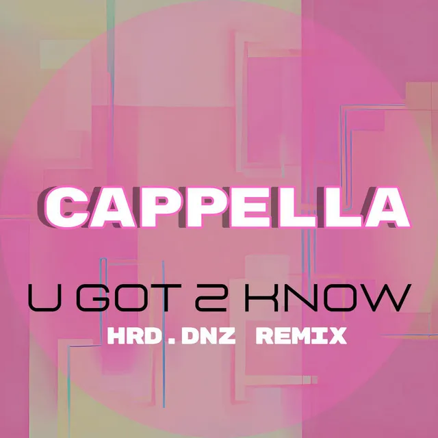 U Got 2 Know (Hrd.dnz Remix)