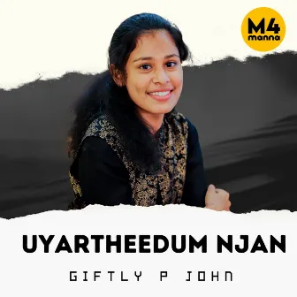 Uyartheedum Njan by Giftly P John