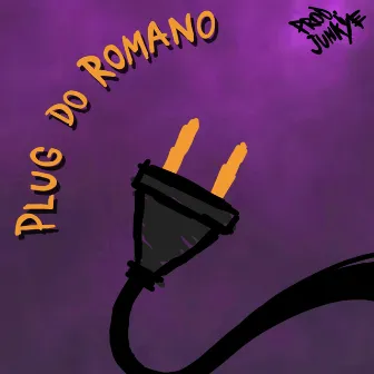 PLUG DO ROMANO by Junkye