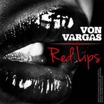 Red Lips by Von Vargas