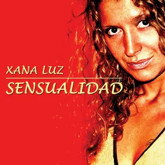 Xana Luz Sensualidad by Xana Luz