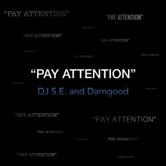 Pay Attention by DJ S.E.