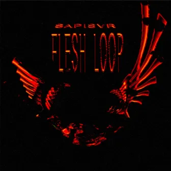 FLESH LOOP by Sapisvr