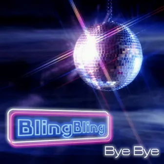 Bye Bye by Bling Bling