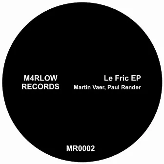 Le Fric EP by Martin Vaer