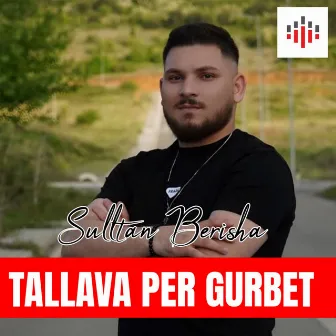 Tallava Per Gurbet by Sulltan Berisha