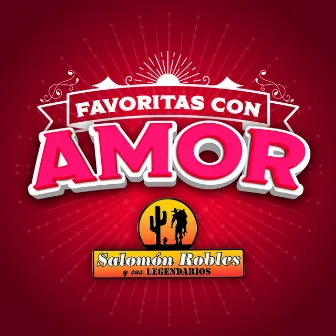 FAVORITAS CON AMOR by Salomón Robles Y Sus Legendarios