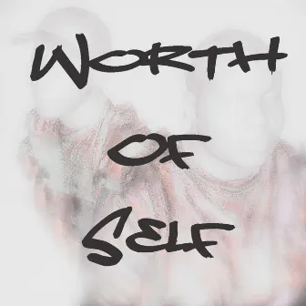 Worth of Self by Shakil