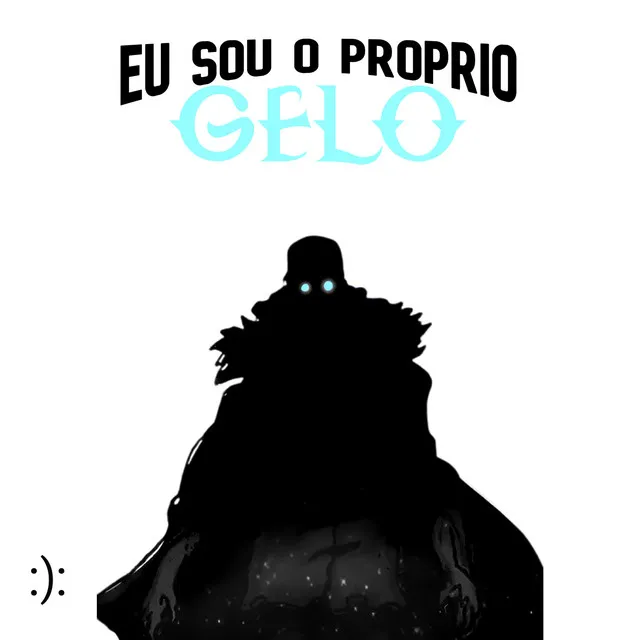 Eu Sou o Próprio Gelo