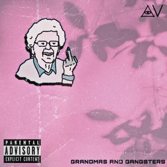 Grandmas & Gangsters by AVRY