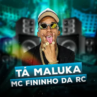 Tá Maluka by Mc Fininho Da RC