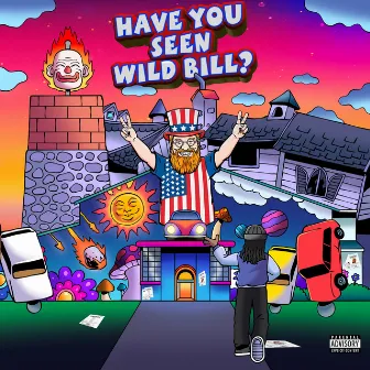 Have You Seen Wild Bill ? by Elvisious