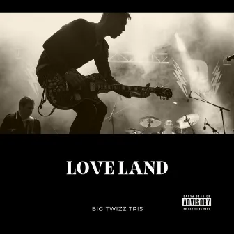 Love Land by Big Twizz Tri$