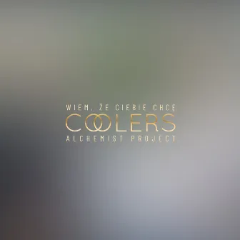 Wiem, Że Ciebie Chcę by The Coolers