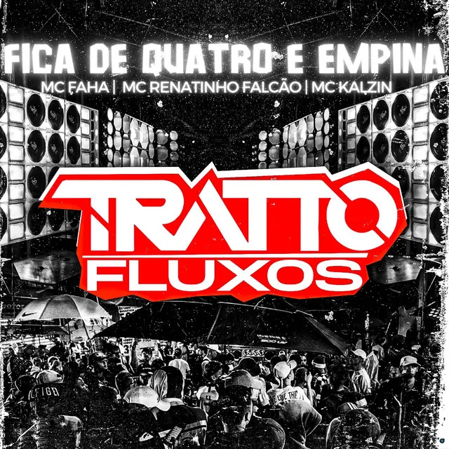 Fica de Quatro e Empina (feat. MC Fahah, MC Renatinho Falcão & MC Kalzin)