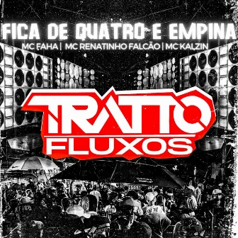 Fica de Quatro e Empina by TRATTO FLUXOS