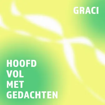 Hoofd Vol Met Gedachten by Graci