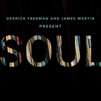 (Derrick Freeman and James Martin Present) Soul by Soul