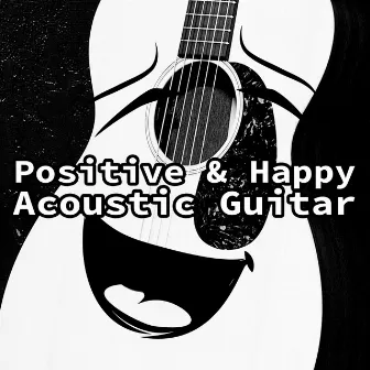 Positive and Happy Guitar Music – Acoustic Guitar, Jazz Instrumental Music by Anatol Kanarowski