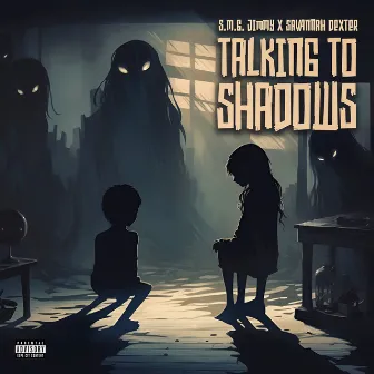 Talking To Shadows by SMG Jimmy