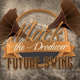 Future Swing by Mack the Producer