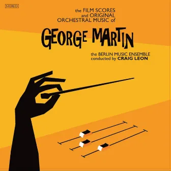 George Martin: The Film Scores and Original Orchestral Music by George Martin