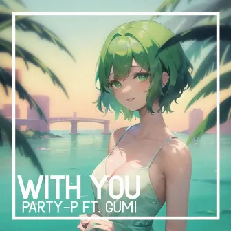 With You by Party-P