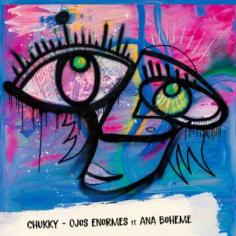 Ojos Enormes by Chukky