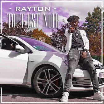 Tout est noir by Rayton