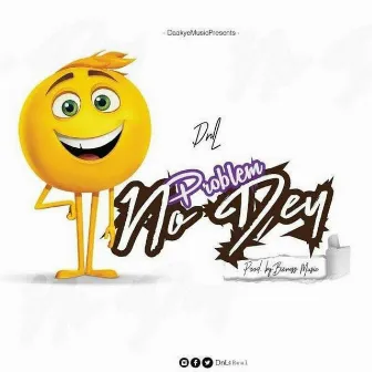 Problem No Dey by Dnl