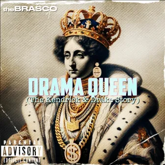 Drama Queen (The Kendrick & Drake Story) by The Brasco