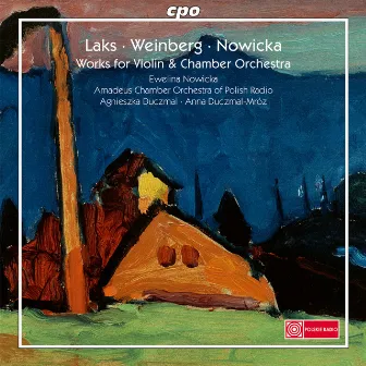 Laks, Weinberg & Ewelina Nowicka: Orchestral Works by Agnieszka Duczmal