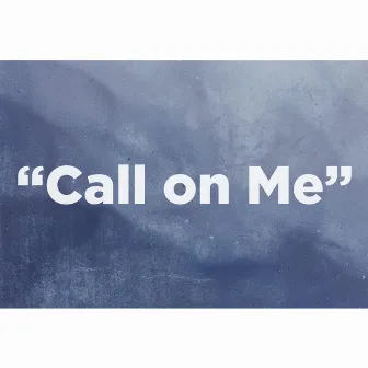 Call on Me by Caleb Hawley