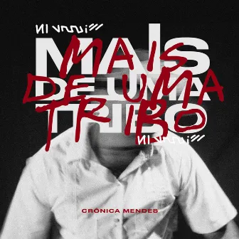 Mais de uma Tribo by Crônica Mendes